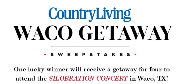 Country Living Waco Getaway Sweepstakes. One lucky winner will receive a getaway for four to attend the SILOBRATION CONCERT in Waco, TX