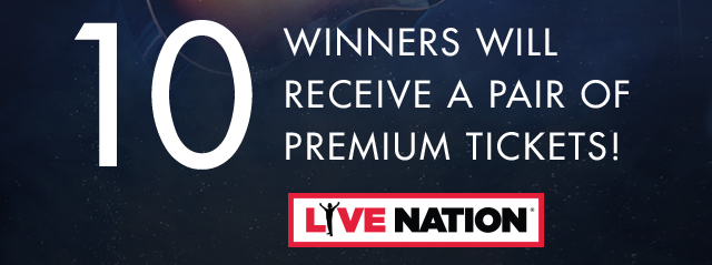 10 WINNERS WILL RECEIVE A PAIR OF PREMIUM TICKETS!