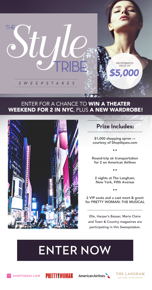 The Style Tribe Sweepstakes. Enter for a chance to win a theather weekend for 2 in nyc. Plus a new wardrobe! Elle, Harper's Bazaar, Marie Claire, & Town & Country magazines are participating in this sweepstakes.