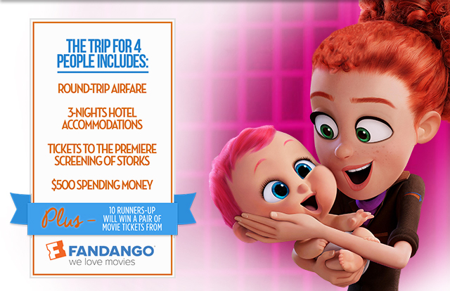 The trip for 4 includes round-trip airfare, 3-night hotel accomodations, tickets to the premiere screening of Storks, $500 spending money, plus 10 runners-up will win a pair of movie tickets from Fandango.
