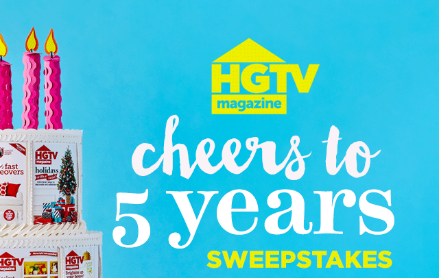 HGTV Magazine Chees to 5 Years sweepstakes