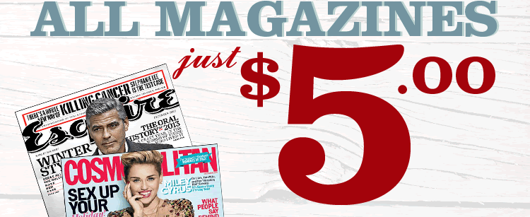 ALL MAGAZINES Just $5.00!
