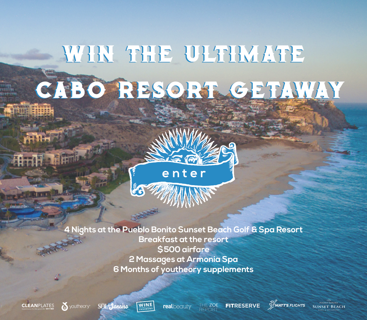 Win the Ultimate Beach, Golf & Spa Cabo Getaway! Enter for a chance to win four nights for two at the Pueblo Bonito Sunset Beach Golf & Spa Resort, $500 airfare credit, two 50-minute massages at Armonia Spa, daily breakfast at the Resort, a $300 Sol de Janeiro gift card, and a 6-month supply of Youtheory supplements!