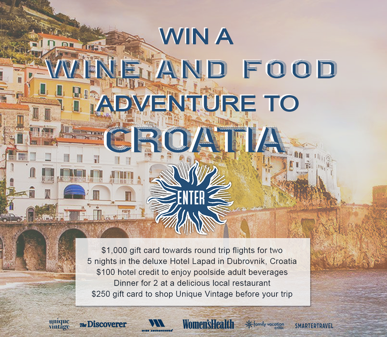 Win a Wine & Food Adventure to Croatia! Your prize includes a $1,000 gift card towards round trip flights for two, five nights in the deluxe Hotel Lapad in Dubrovnik, Croatia, $100 hotel credit to enjoy poolside adult beverages, dinner for two at a delicious local restaurant, and $250 gift card to shop Unique Vintage before your trip!