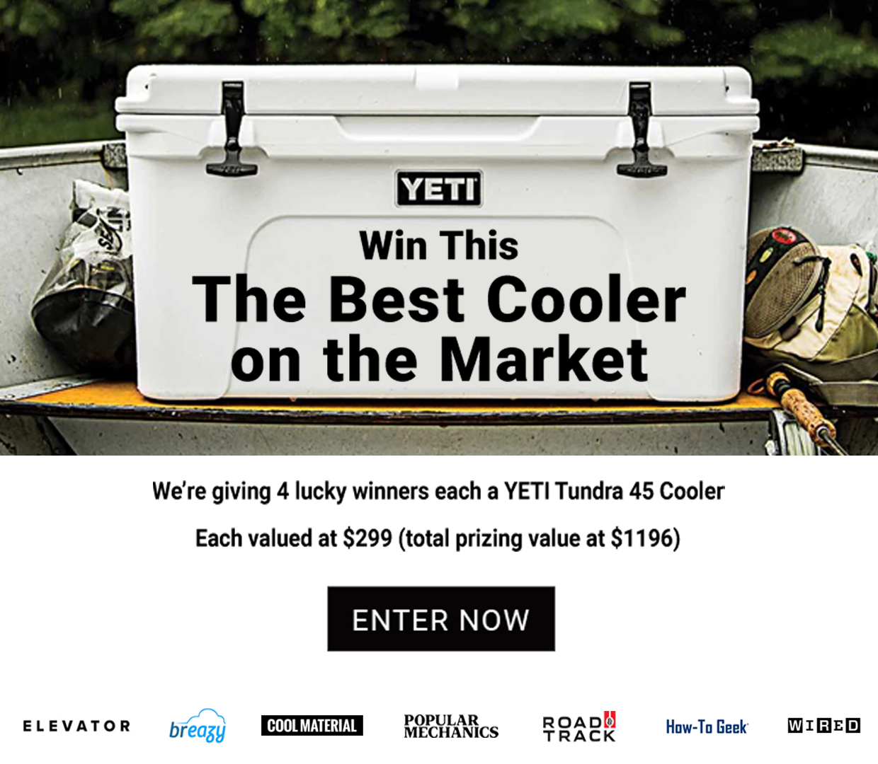 Enter for your chance to win a YETI Tundra 45 cooler! There will be FOUR lucky winners. Each cooler is valued at $299.