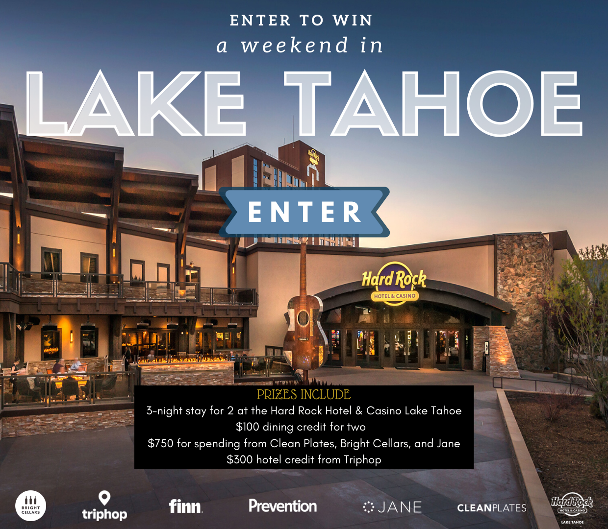 Enter for a chance to win: A three-night stay for two at the Hard Rock Hotel & Casino Lake Tahoe, $100 dining credit for two, $750 for spending from Clean Plates, Bright Cellars, and Jane, and $300 hotel credit from Triphop.