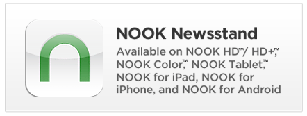 NOOK Newstand Available on Nook HD, NOOK Color, NOOK Tablet, Nook for iPad, Nook for iphone, and NOOK for android